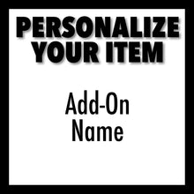 Load image into Gallery viewer, Personalization Options