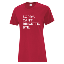 Load image into Gallery viewer, Sault Ringette Club &#39;Sorry. Can&#39;t. Ringette. Bye.&#39; Everyday Cotton Ladies Tee