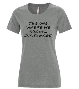 "The one where we" Social Distancing T-Shirt