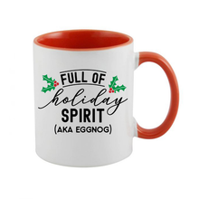 Load image into Gallery viewer, Full Of Holiday Spirit Mug