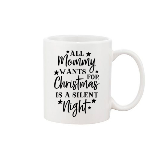 Mommy Wants A Silent Night Mug